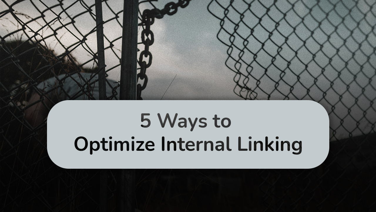 5 Ways to Optimize Internal Linking