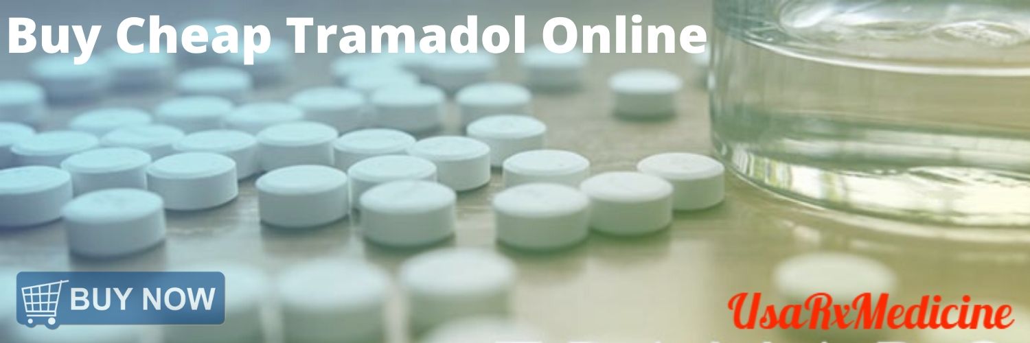 Buy Cheap Tramadol Online and Learn About Physical Effects
