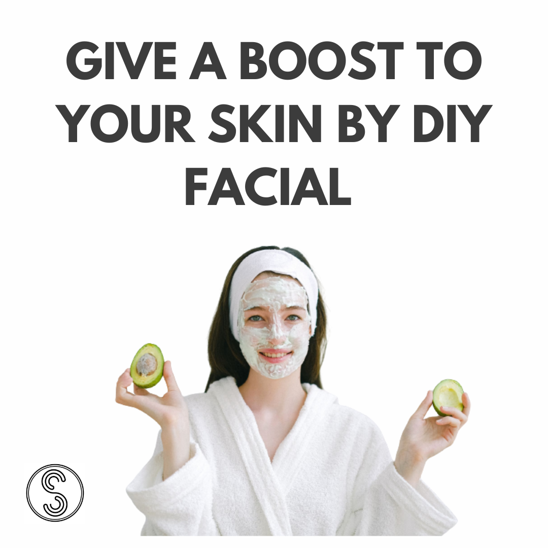 GIVE A BOOST TO YOUR SKIN BY DIY FACIAL — SAVVYPALS