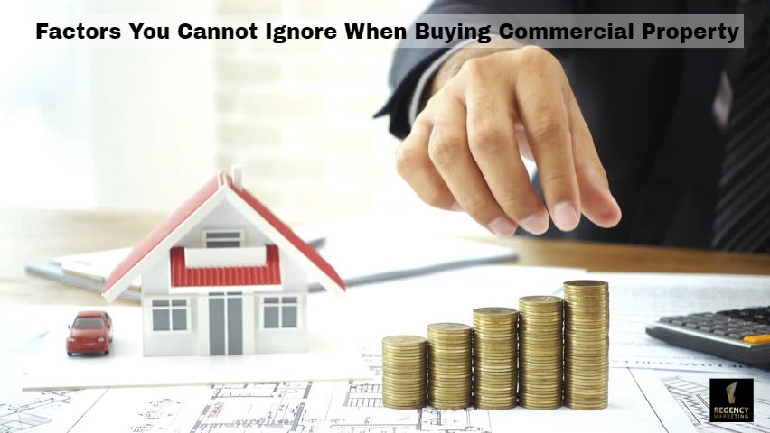 Factors You Cannot Ignore When Buying Commercial Property