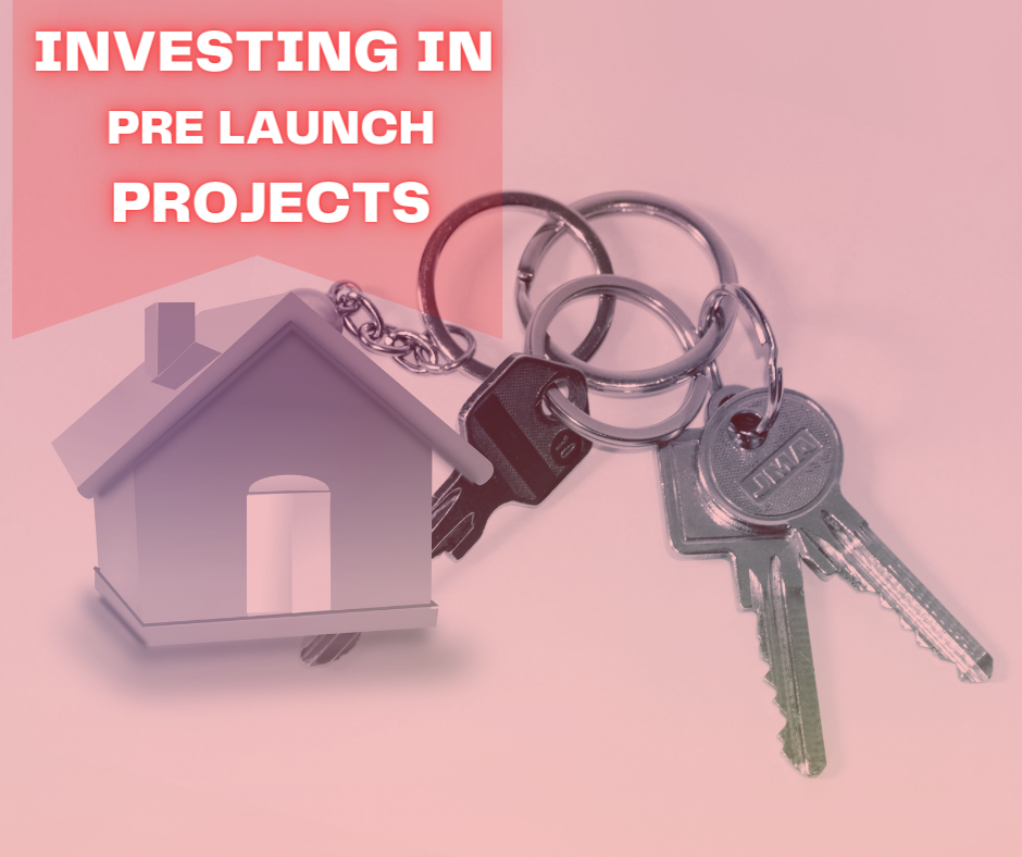 Why should you purchase a property during its “Pre-Launch” period?