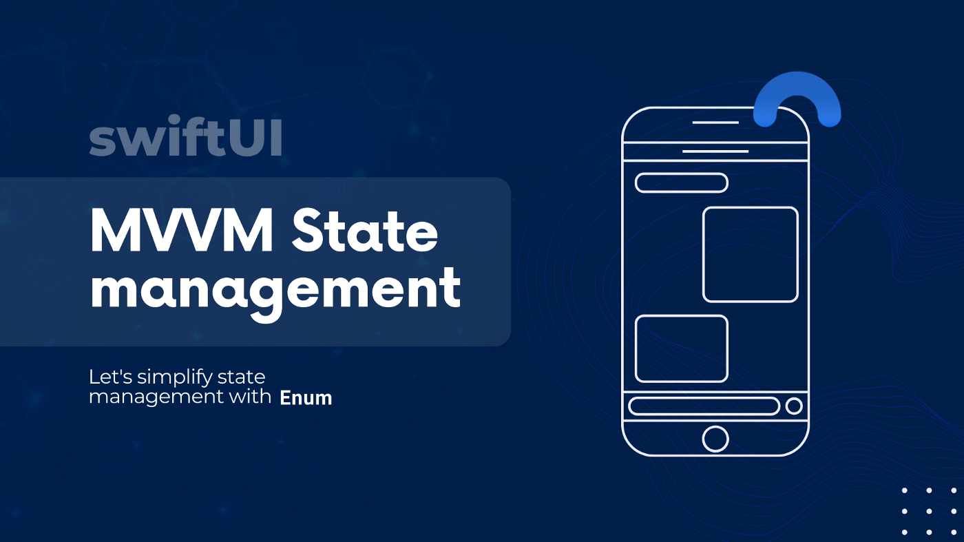 SwiftUI — MVVM State management in a simple way