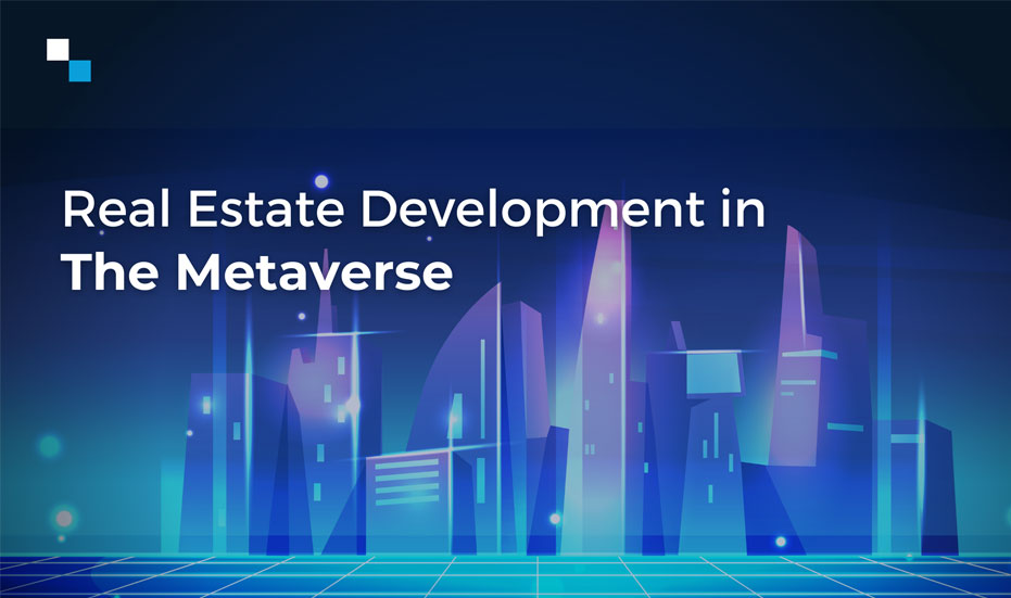 Guide To Metaverse Real Estate Development