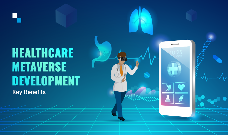  Key Advantages of Getting Adapted To The Revolutionary Metaverse Healthcare Solutions