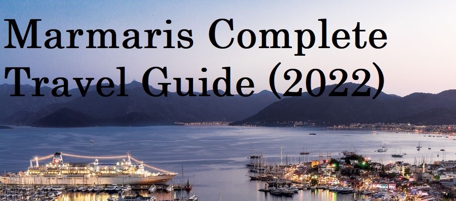 Complete Traveler Guide to Marmaris - Things to do in Marmaris (2022)