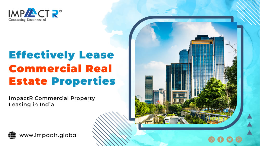 Effectively Lease Commercial Real Estate Properties Commercial Real Estate & Property for Lease in India