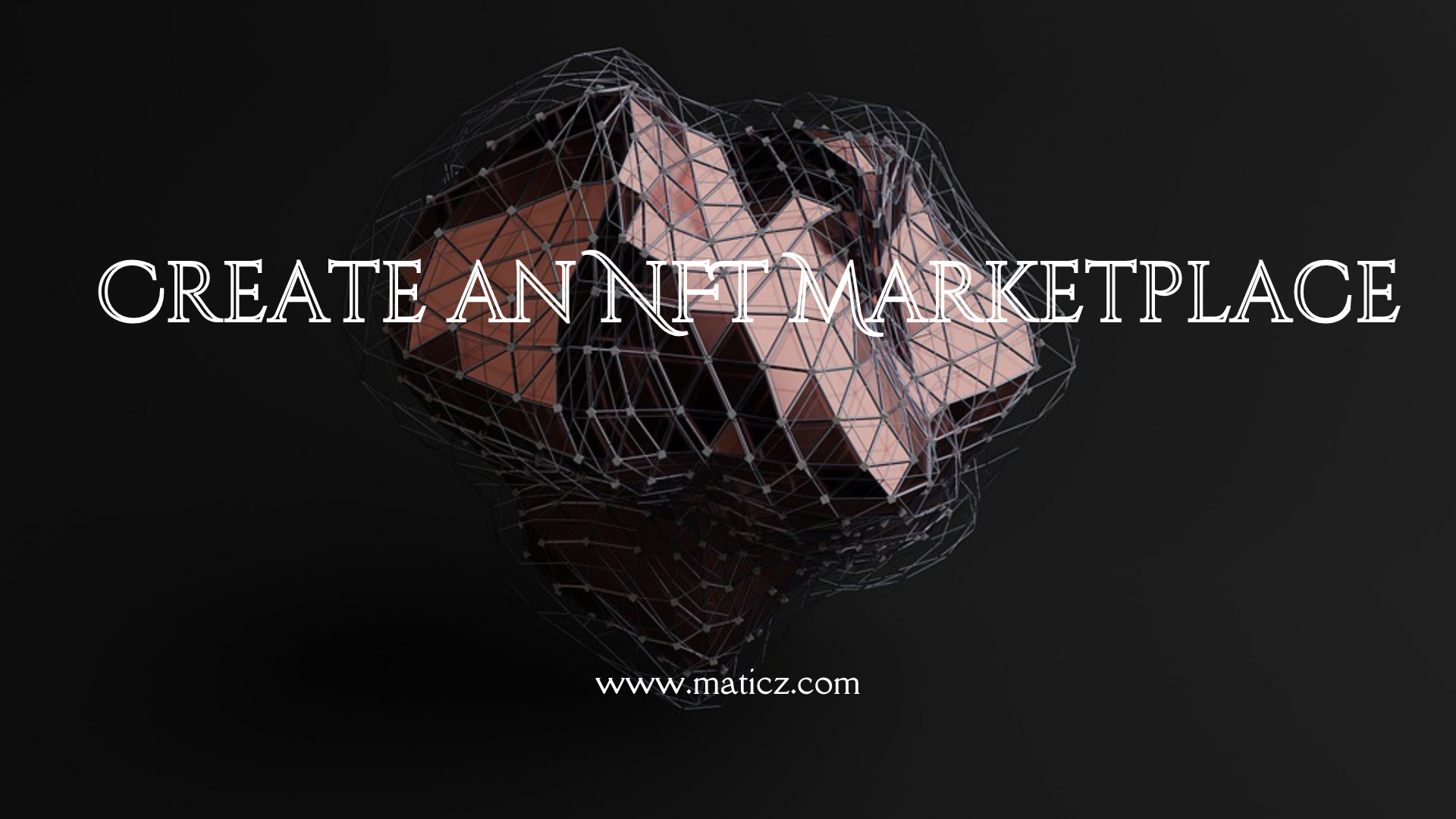 Quick guide on How to create an NFT marketplace