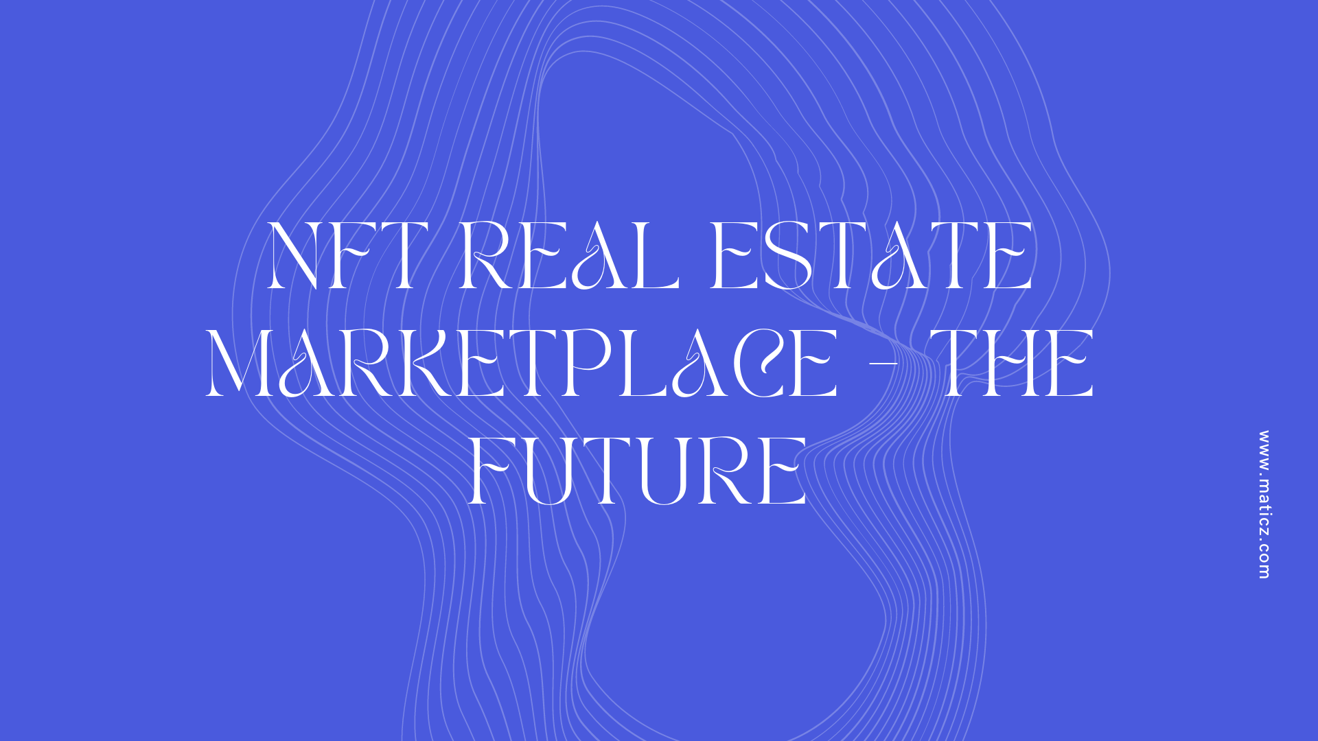 Digitalize the world with the NFT Real Estate Marketplace Development