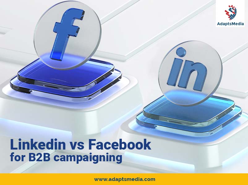 Linkedin Vs Facebook For B2B Campaigning