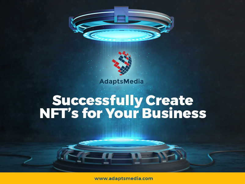 How To Create NFT For Your Business? A Complete Guide