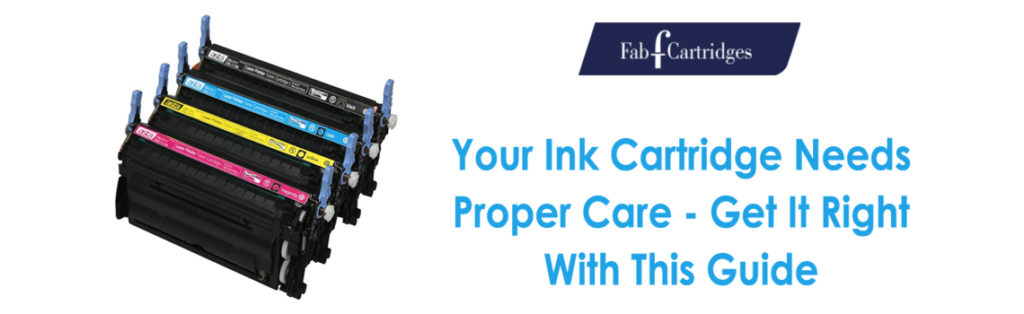 Your Ink Cartridge Needs Proper Care – Get It Right With This Guide
