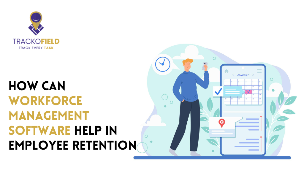 How Can Workforce Management Software Help In Employee Retention