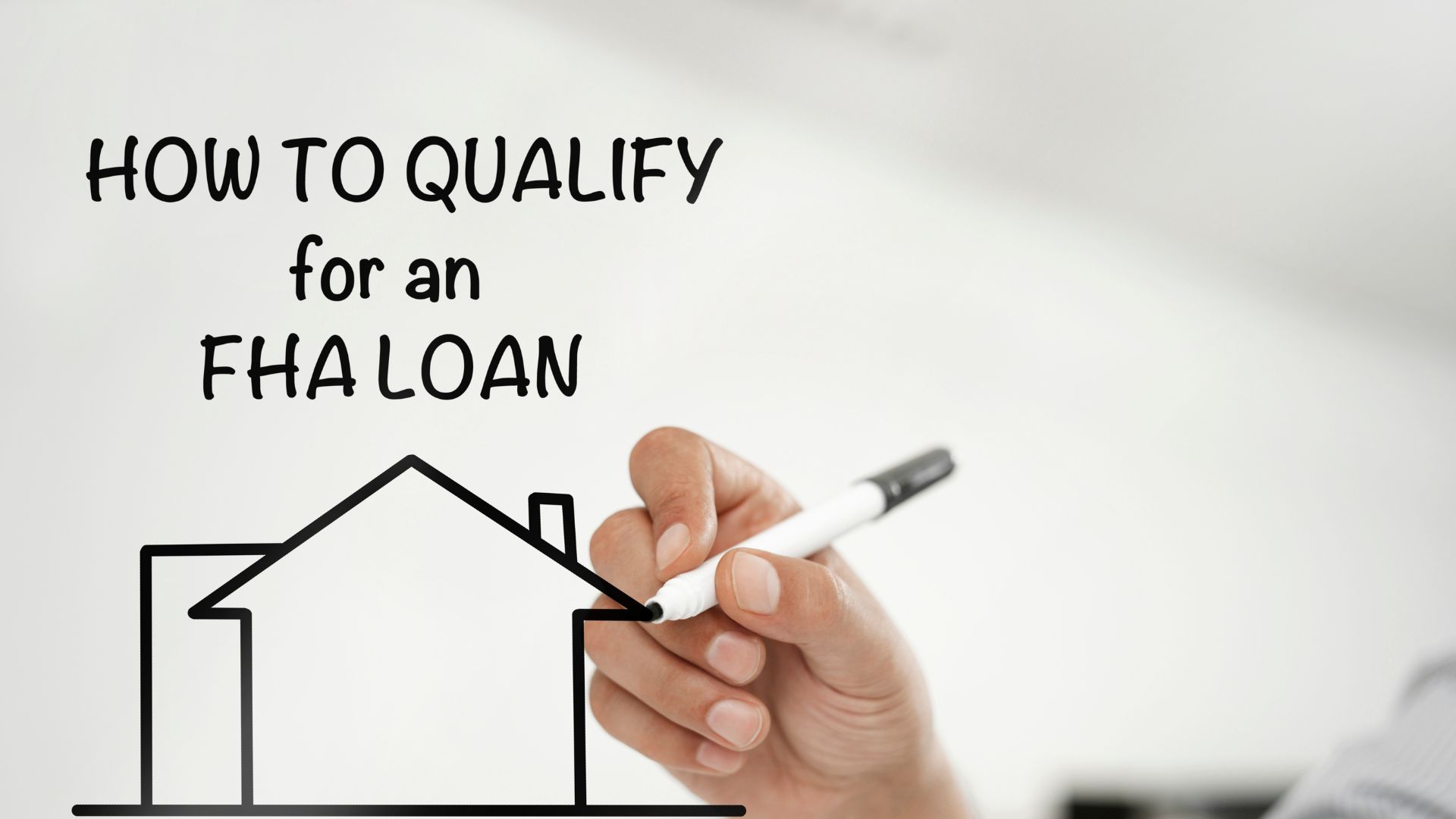 How to Qualify for an FHA Loan: The Ultimate Guide