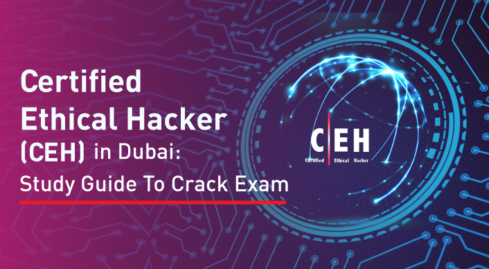 How to Become a Certified Ethical Hacker in Dubai?