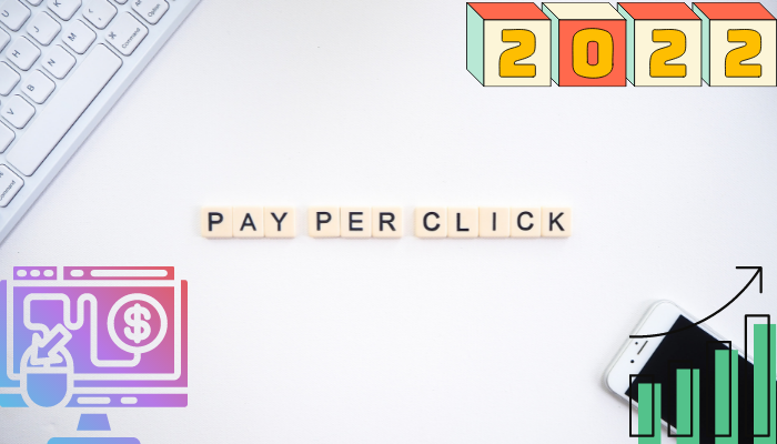 PPC in 2022: Top Trends to Watch Out