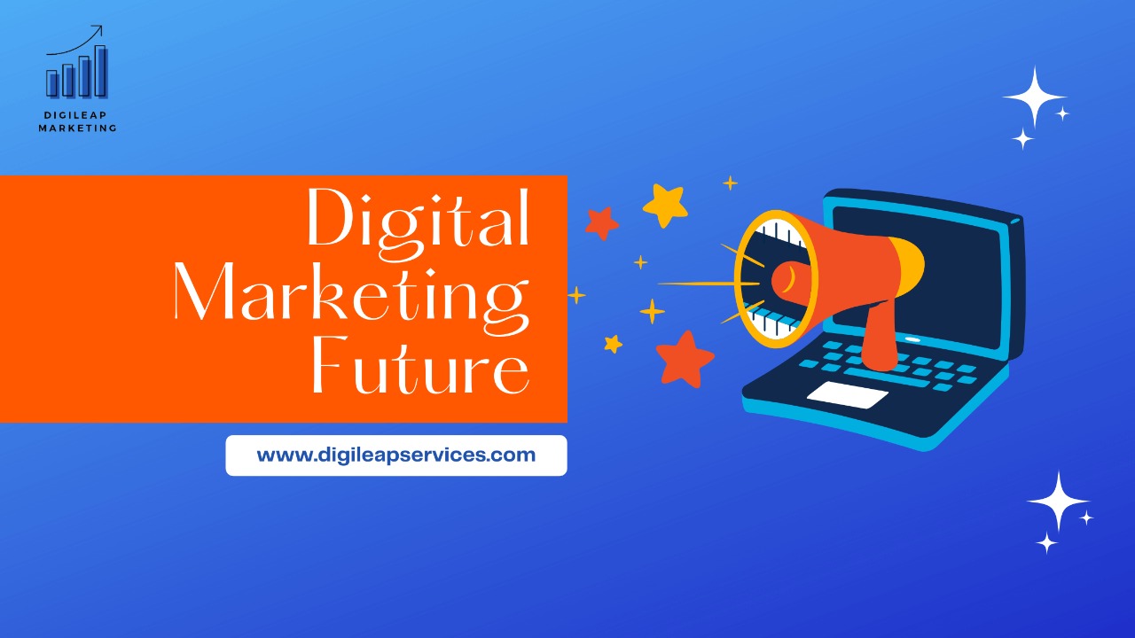 How is Digital Marketing the Future of marketing?