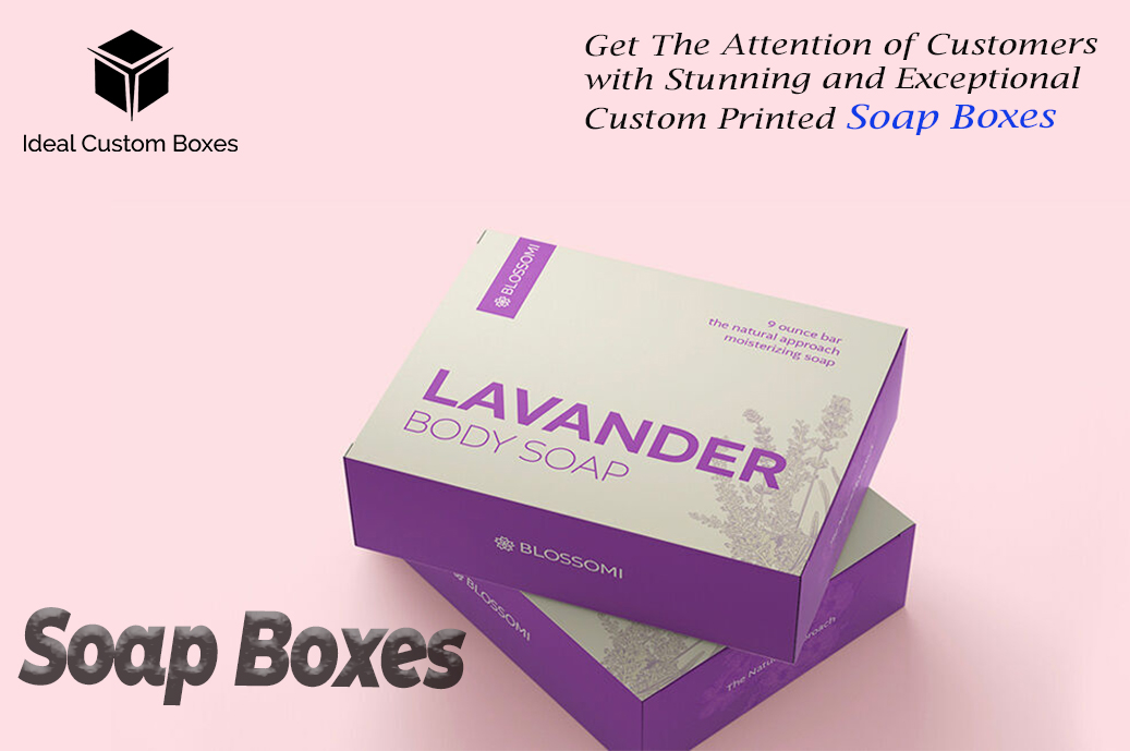 Why Custom Soap Boxes For Your Soap Bars?