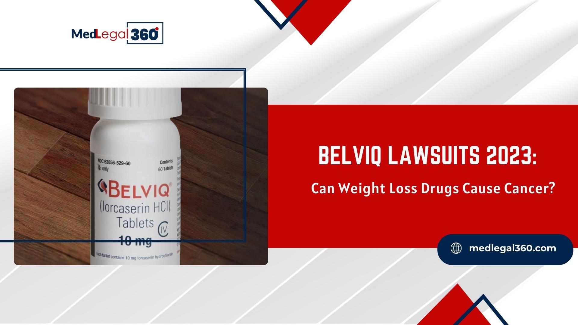 Belviq Lawsuits Reveal Weight Loss Drug Cancer Risk