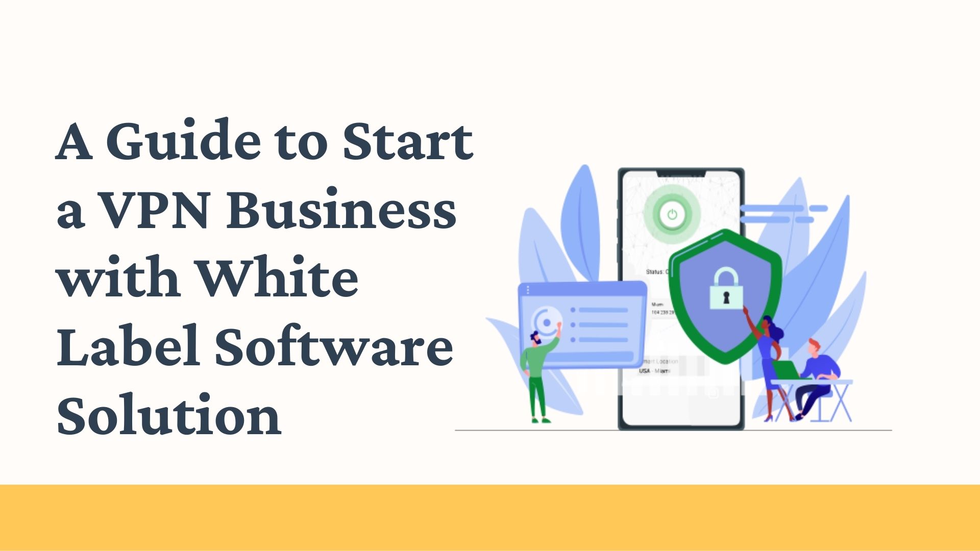 A Guide to start a VPN Business with White Label Software Solution