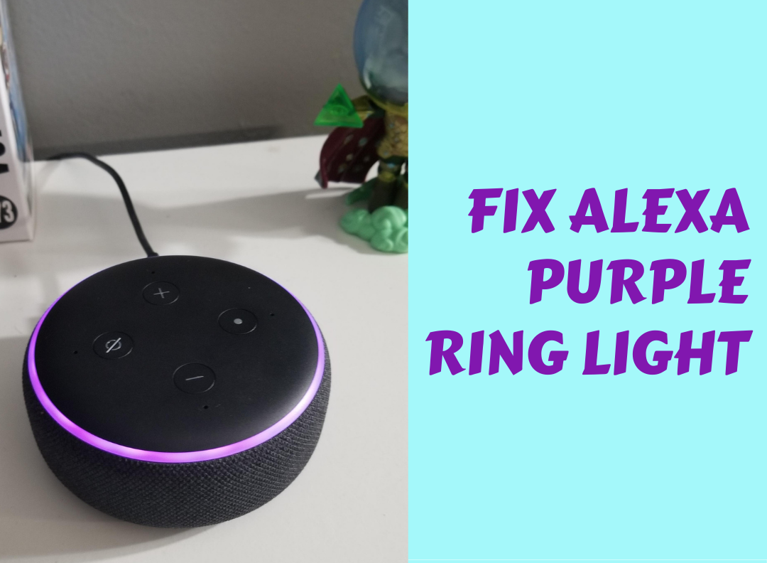 Steps to Fix Alexa Purple Ring Light Issue