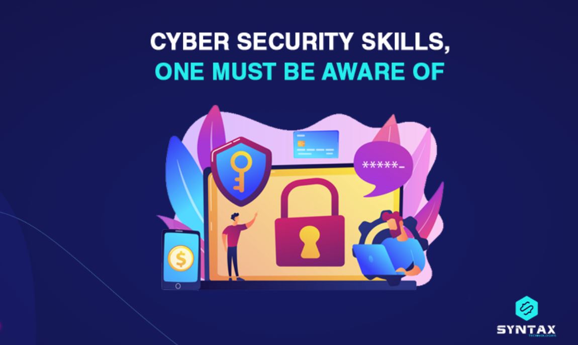 Cyber Security Skills, One Must be Aware of