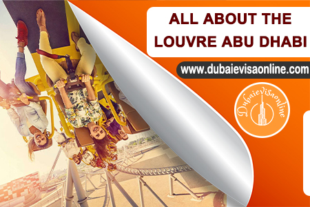 ALL ABOUT THE LOUVRE ABU DHABI