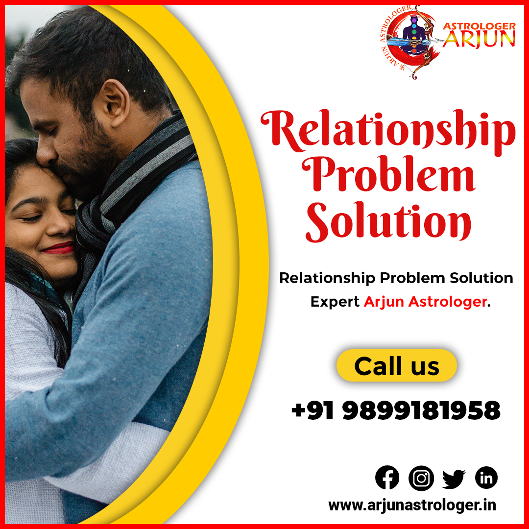 get relashionship problem solution by arjun astrologer
