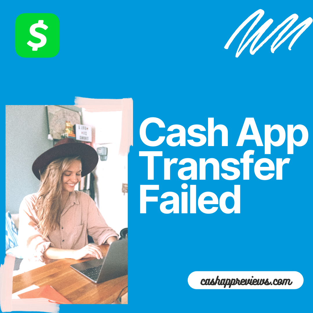 Why my Cash App transfer failed? Here are some possible reasons