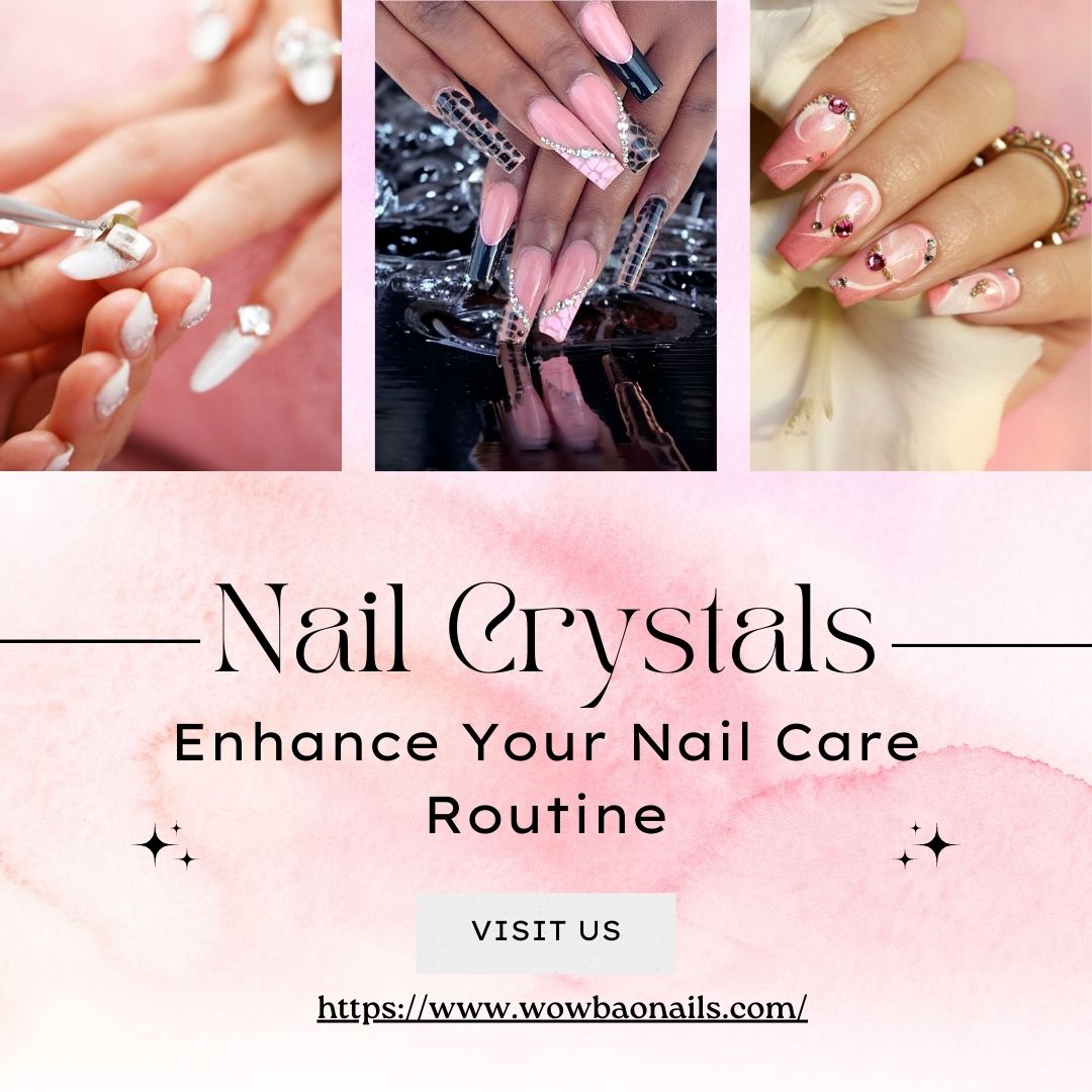 The Benefits of Using Nail Crystals: How They Can Enhance Your Nail Care Routine