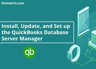 How to install, Update, and Set up the QuickBooks Database Server Manager