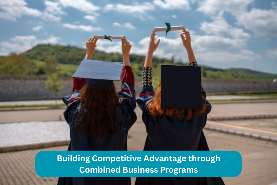 Building Competitive Advantage through Combined Business Programs