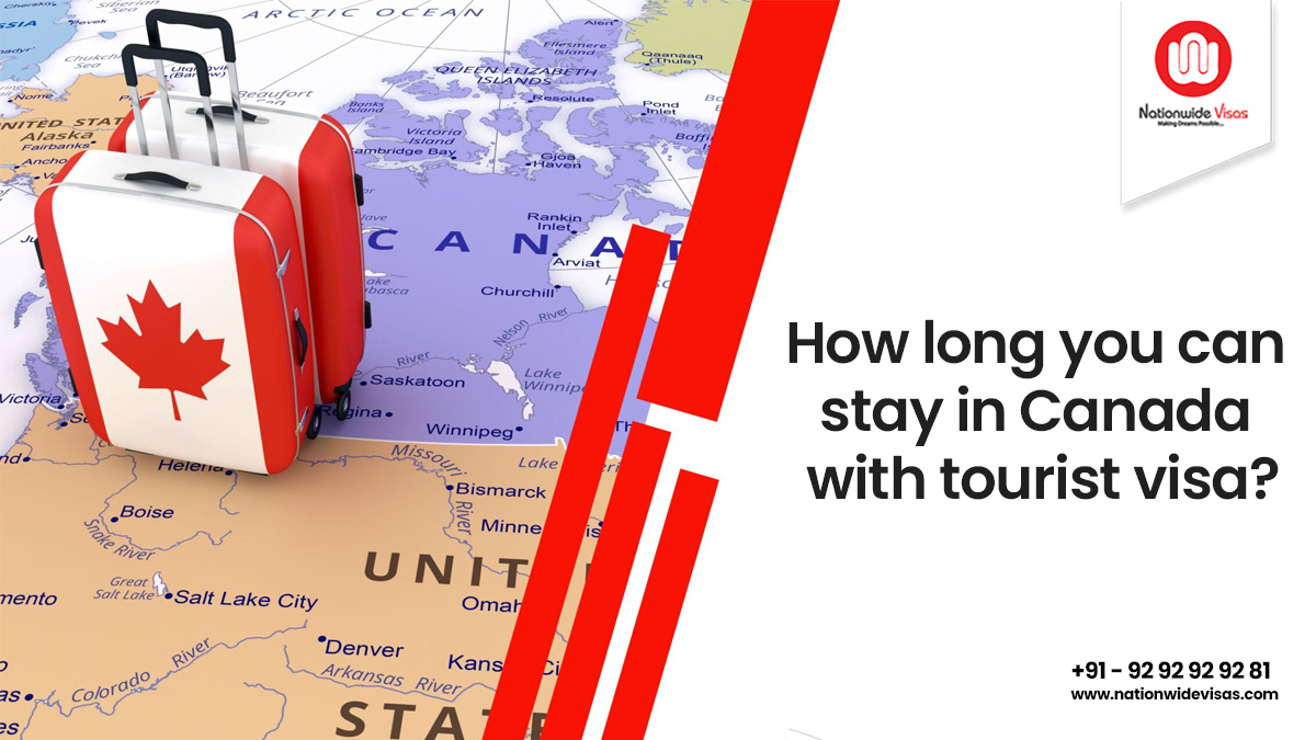 How long you can stay in Canada with a tourist visa? 