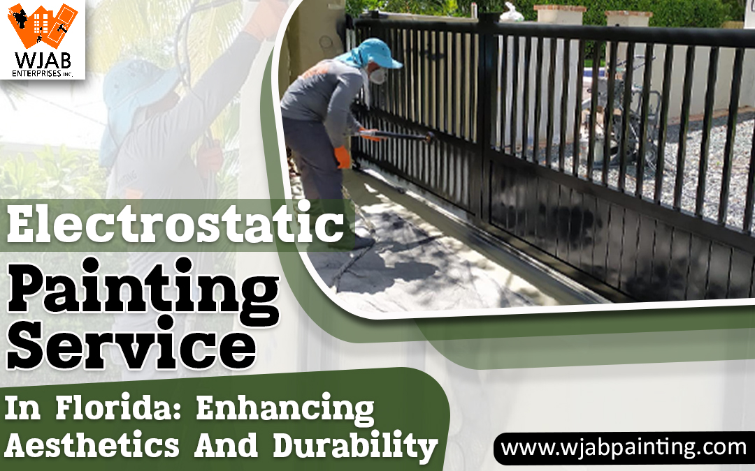 Electrostatic Painting Service In Florida: Enhancing Aesthetics And Durability
