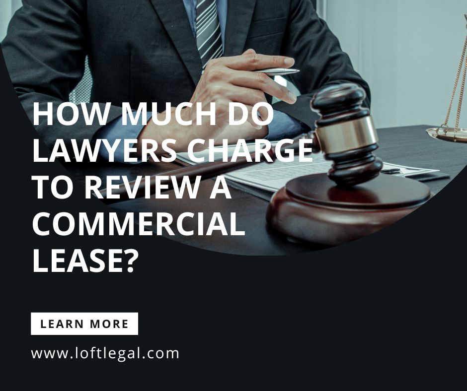 How Much Do Lawyers Charge to Review a Commercial Lease?