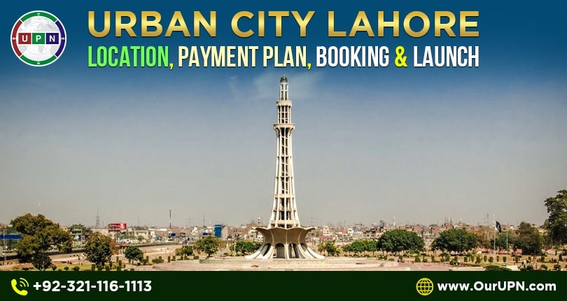 Urban City Lahore – Location, Payment Plan, Booking, and Launch