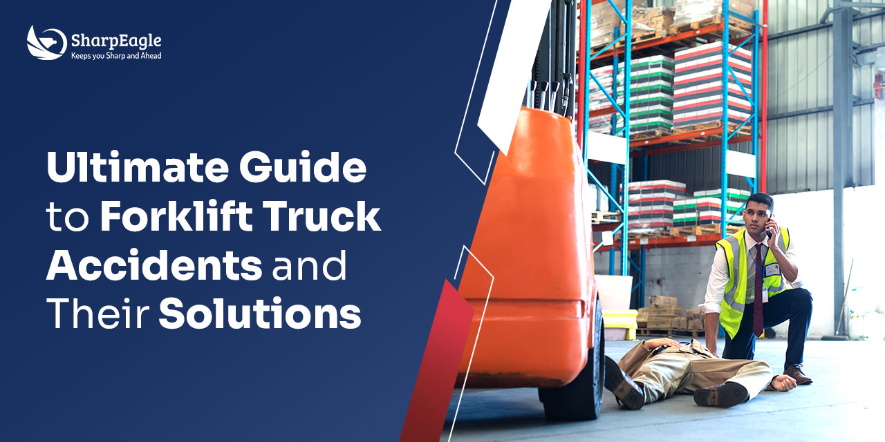 Ultimate Guide to Forklift Truck Accidents and Their Solutions