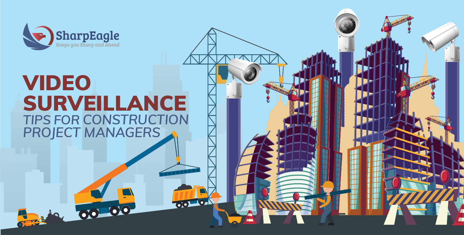 Video Surveillance Tips for Construction Project Managers
