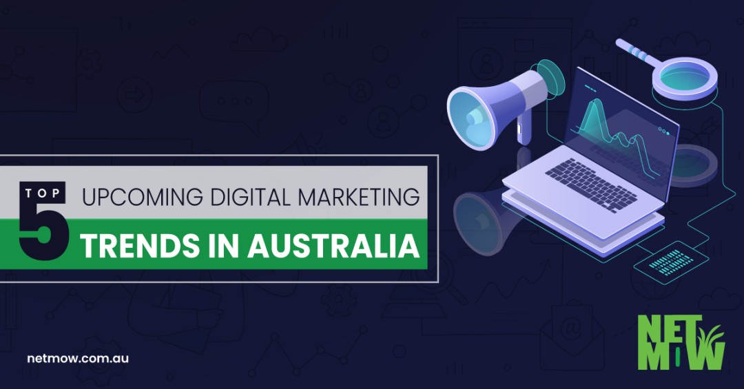 Top Five Upcoming Digital Marketing Trends In Australia
