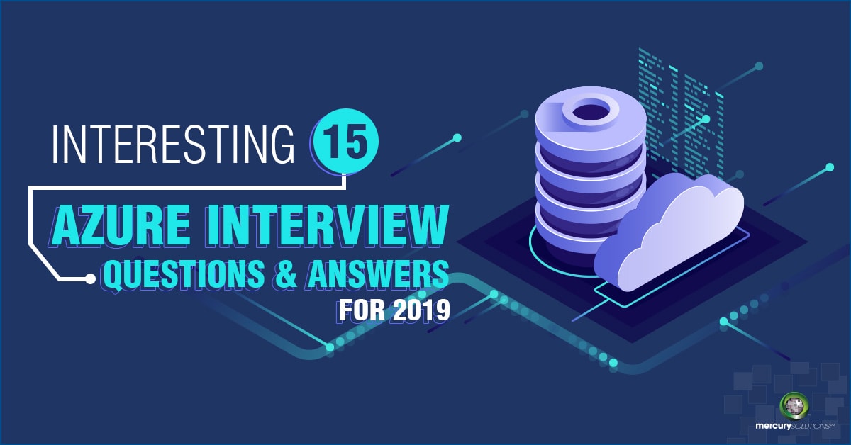 INTERESTING [15] Azure Interview Questions and Answers for 2019