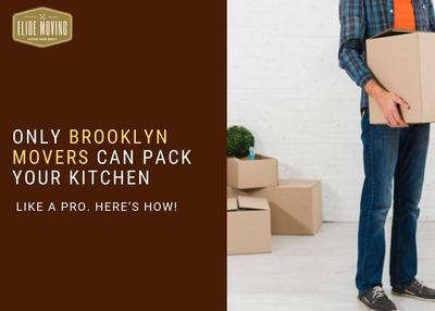 Only Brooklyn Movers Can Pack Your Kitchen Like a Pro. Here’s How!