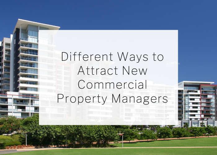 Different Ways to Attract New Commercial Property Managers