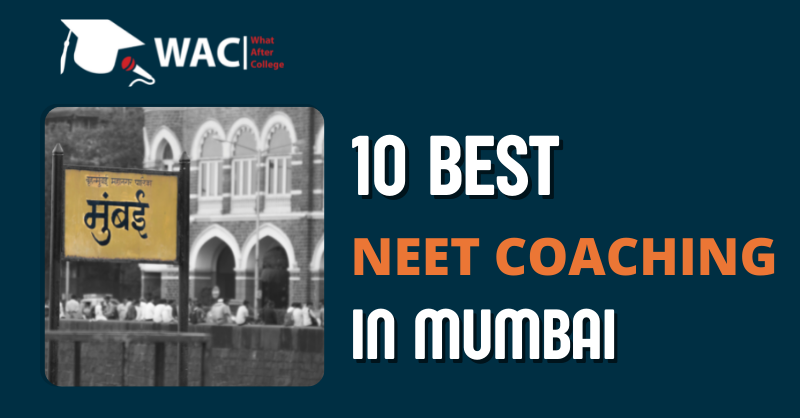 10 Best Classes For NEET in Mumbai | Enroll in NEET Classes in Mumbai