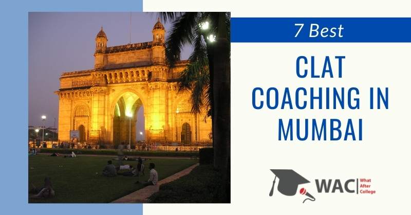 7 Best CLAT Coaching Classes in Mumbai | Get in Top CLAT Coaching Centers in Mumbai
