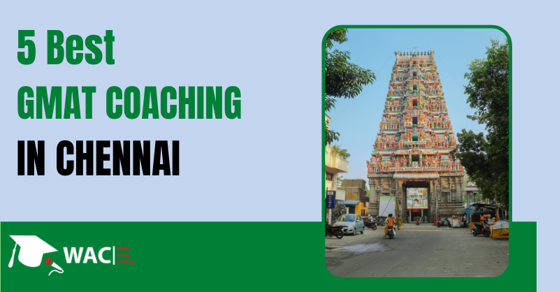 5 Best GMAT Coaching in Chennai | Enroll in GMAT Classes Chennai