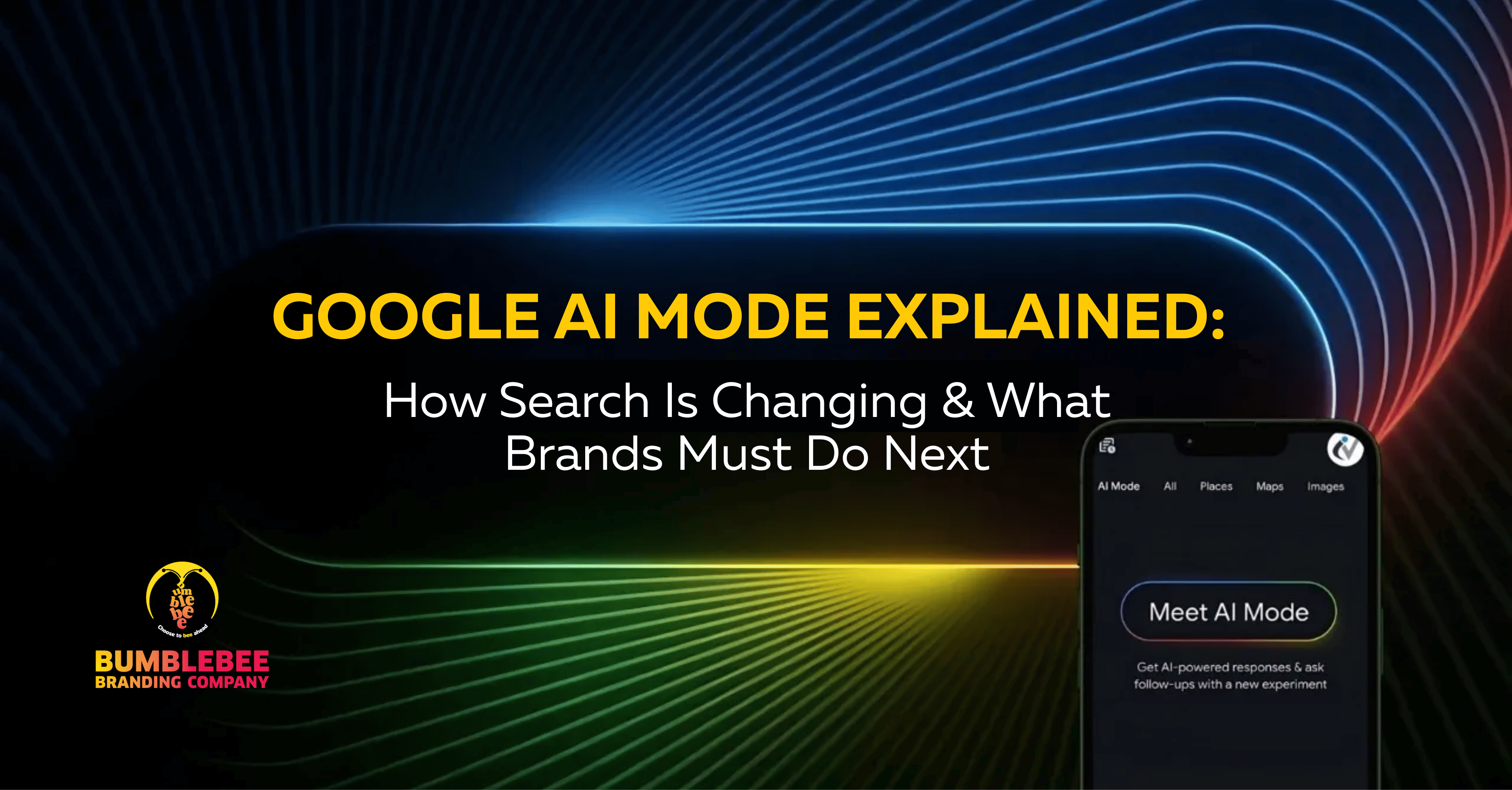 Google AI Mode Explained: How Search Is Changing & What Brands Must Do Next