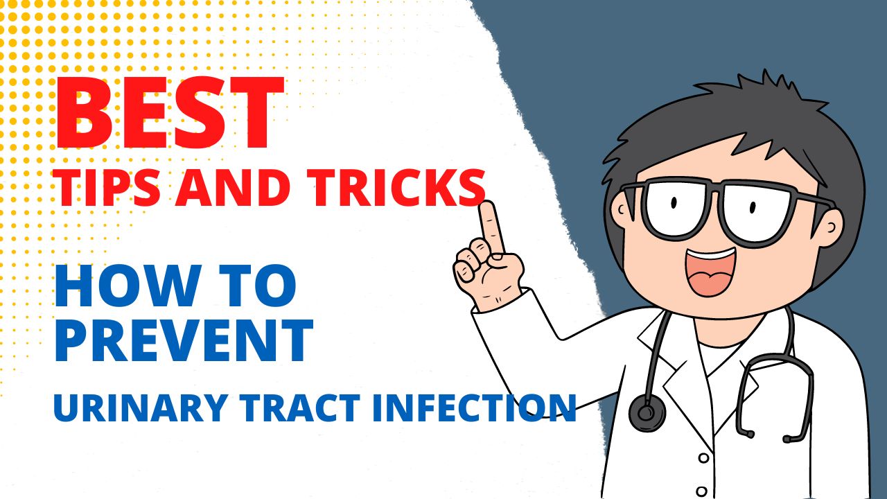 How to Prevent Urinary Tract Infection(UTI) - Tips and Tricks