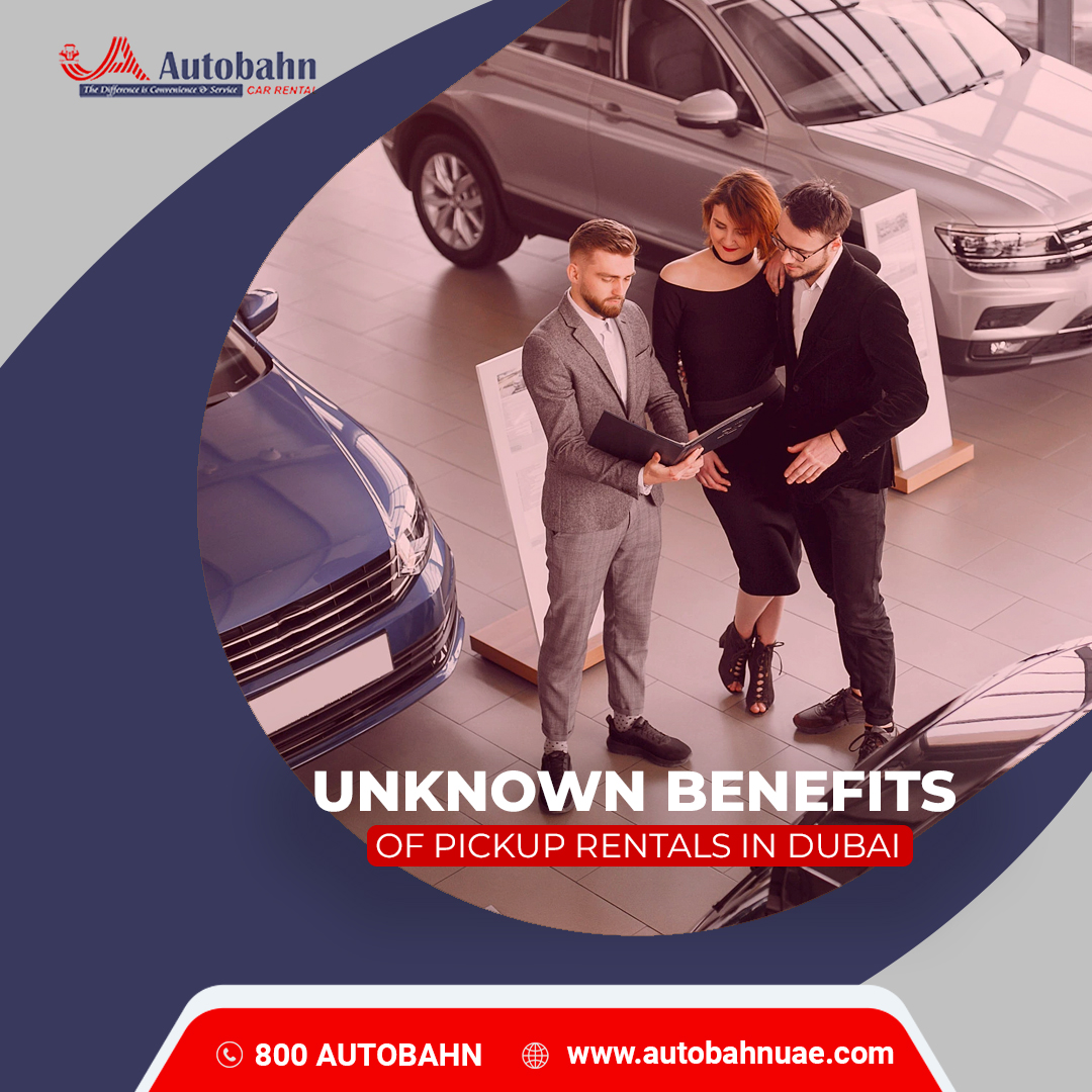 Unknown benefits of Pickup Rentals in Dubai