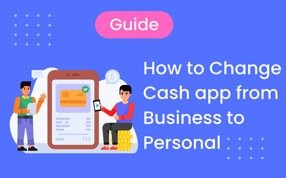 How to Change Cash App from Business to Personal on Android?