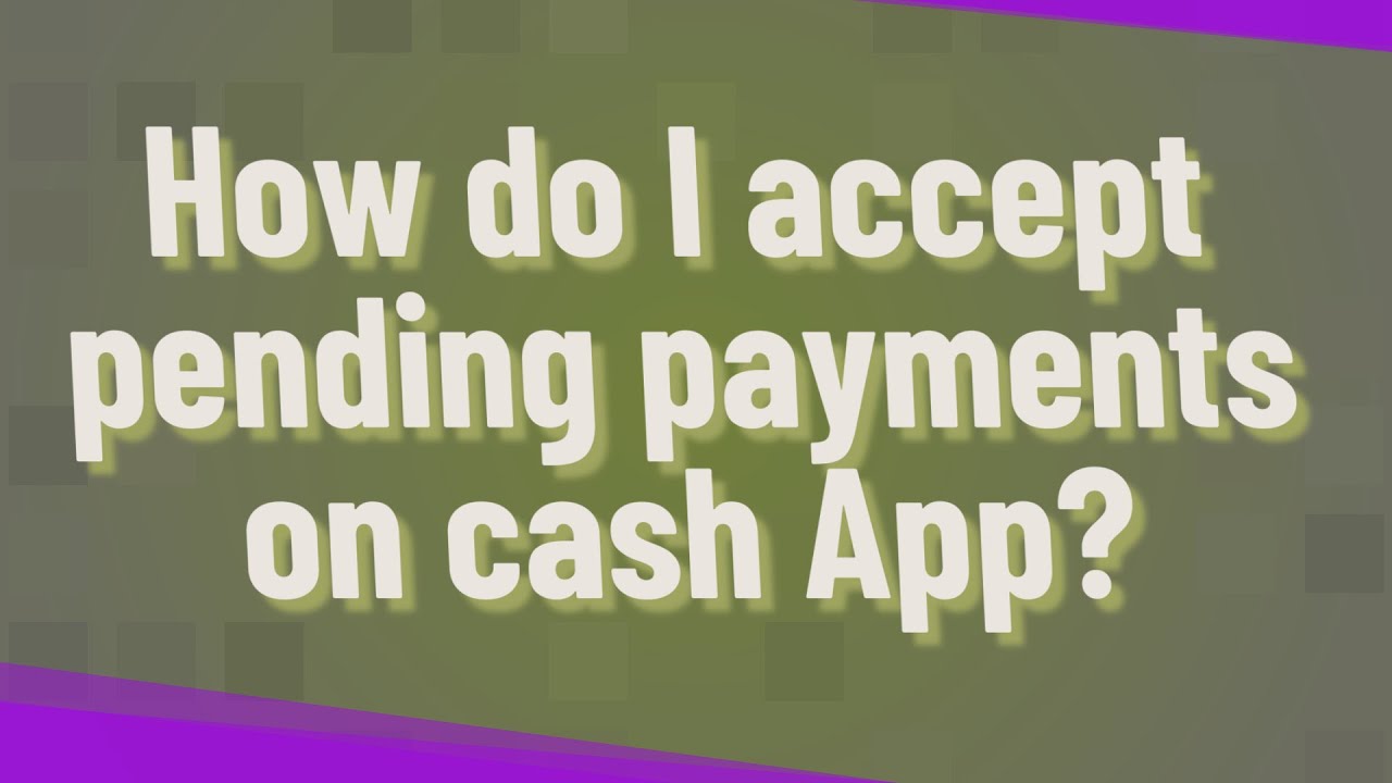 How to Accept Pending Payment on Cash App?