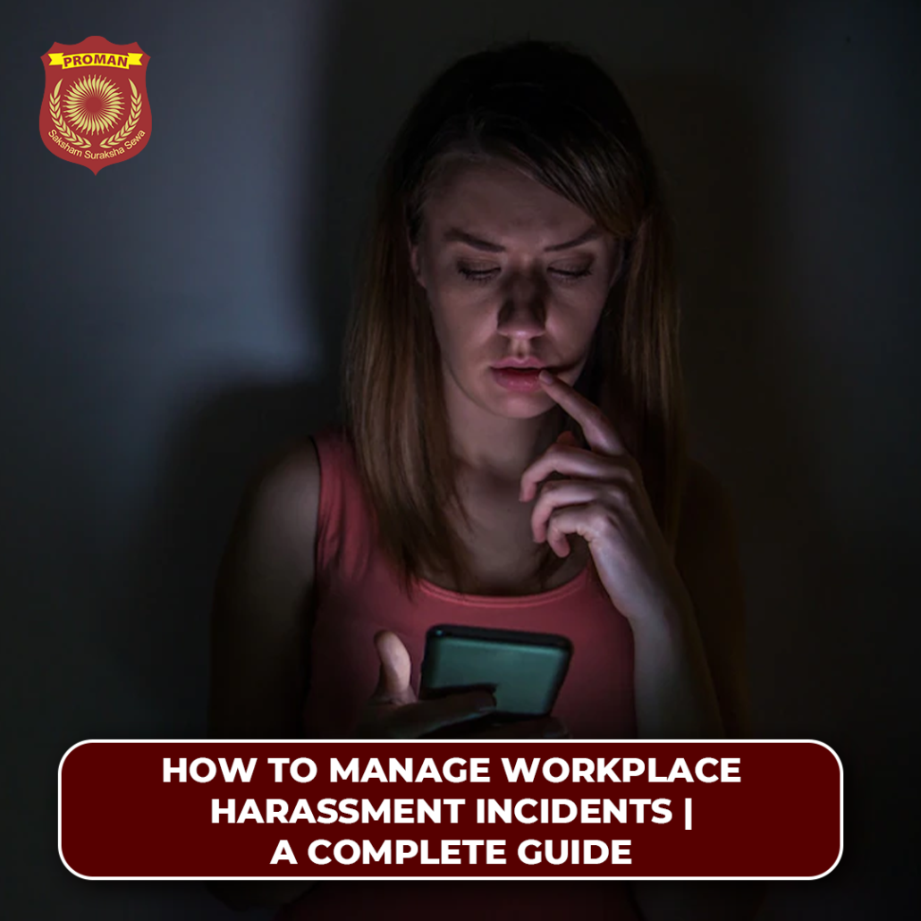 How to Manage Workplace Harassment Incidents | A Complete Guide | Proman Securitech